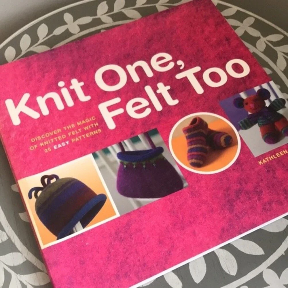 Knitting Book Knit One, Felt Too